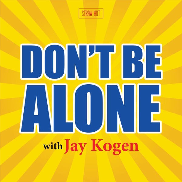 Don't Be Alone With Jay Kogen Image
