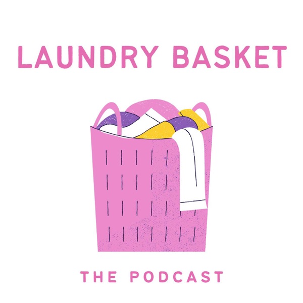 Laundry Basket- The Podcast