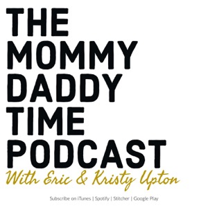 The Mommy Daddy Time Podcast