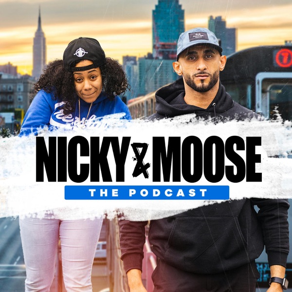 Nicky And Moose The Podcast