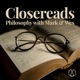 Closereads: Philosophy with Mark and Wes