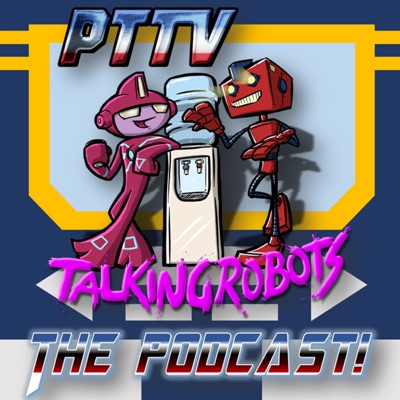 PTTV Talking Robots: The Podcast!