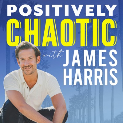 Positively Chaotic with James Harris