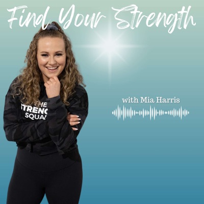 The FIND YOUR STRENGTH Podcast
