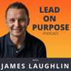 Lead on Purpose with James Laughlin - James Laughlin