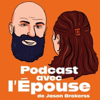 Jason Brokerss - Podcast avec l'Épouse - Jason Brokerss