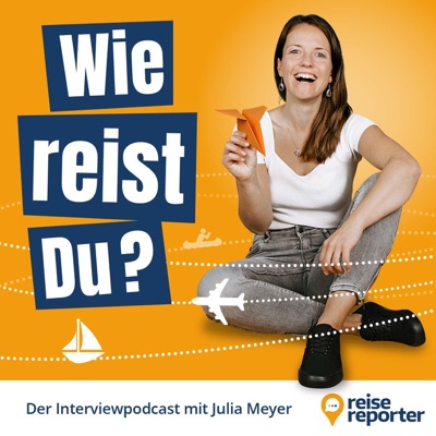 Wie reist Du? Der reisereporter Podcast:Julia Meyer