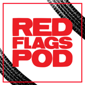 The Red Flags Podcast