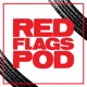 The Red Flags Podcast