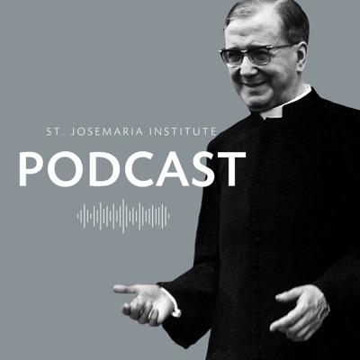 St. Josemaria Institute Podcast St. Josemaria Institute Podcast