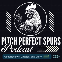 Pitch Perfect Spurs: Podcast
