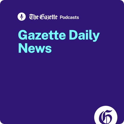 The Gazette Daily News Podcast
