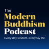 The Modern Buddhism Podcast - The Modern Buddhism Podcast