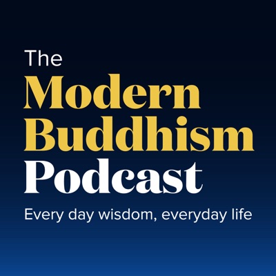 The Modern Buddhism Podcast The Modern Buddhism Podcast