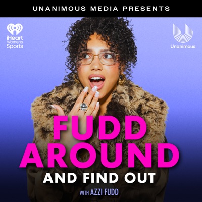 Fudd Around And Find Out:iHeartPodcasts and Unanimous Media