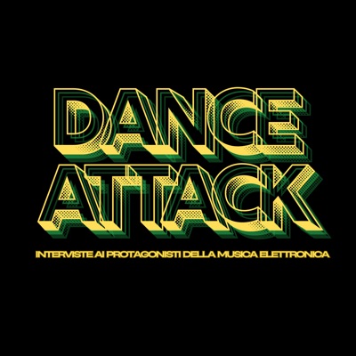 DANCE ATTACK - Interviste ai protagonisti della Musica Elettronica