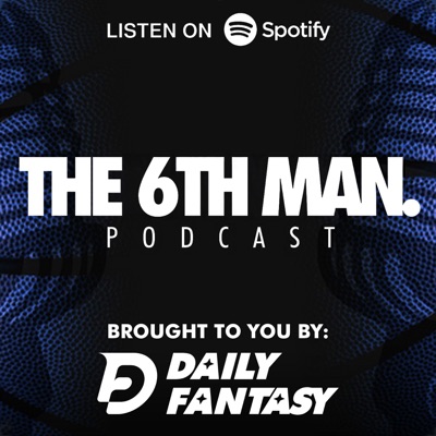 6th Man Podcast 6th Man Podcast