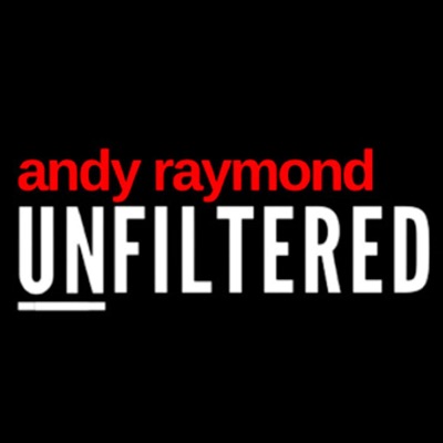 Andy Raymond #UNFILTERED:Andy Raymond