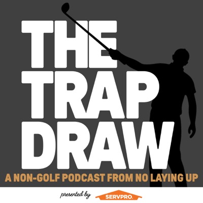 TrapDraw Podcast – No Laying Up:No Laying Up