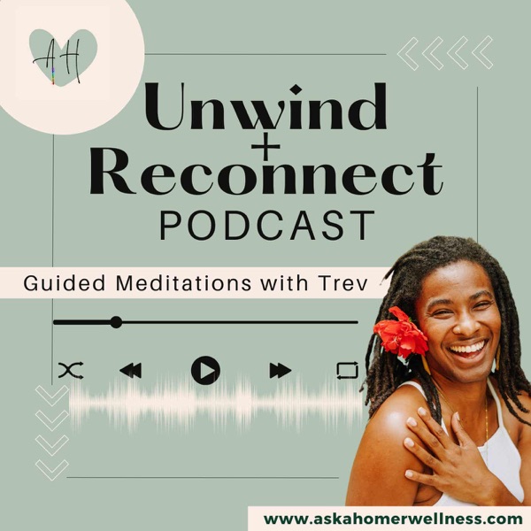 Unwind + Reconnect: Guided Meditation