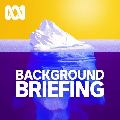Background Briefing:ABC listen
