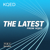 The Latest from KQED