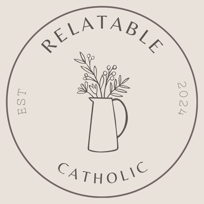 Relatable Catholic Relatable Catholic