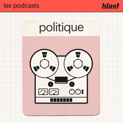 Blast - La politique:Blast le souffle de l’info