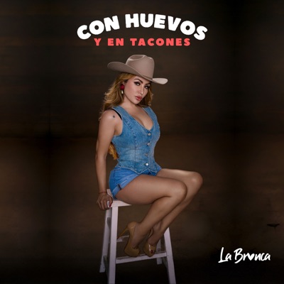 La Bronca - con Huevos y en Tacones:La Bronca