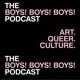 The BOYS! BOYS! BOYS! Podcast