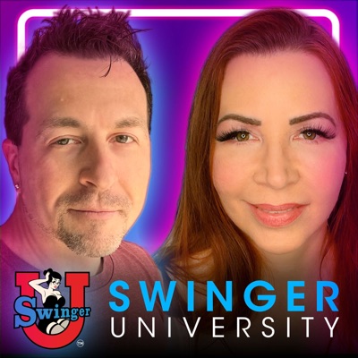 Swinger University™ - A Sexy and Educational Swinging Lifestyle Podcast Swinger University™ - A Sexy and Educational Swinging Lifestyle Podcast