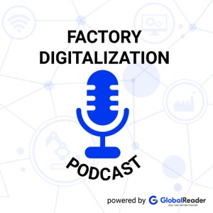 FACTORY  DIGITALIZATION PODCAST powered by GlobalReader