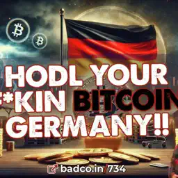 Ep 734 - HODL Your F**kin Bitcoin Germany! - BAD NEWS for July 9, 2024
