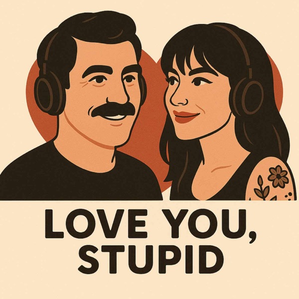 Love You, Stupid