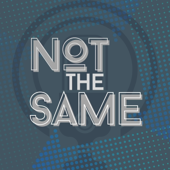 Not The Same