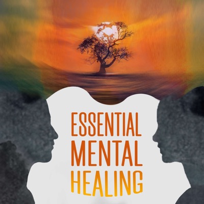 Essential Mental Healing Essential Mental Healing