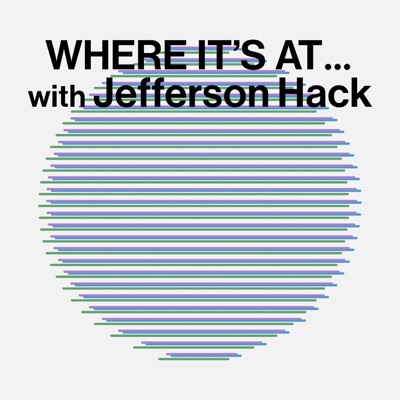 WHERE IT'S AT … with Jefferson Hack