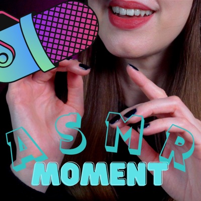 ASMR Moment