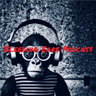 Bleeding Ears Podcast
