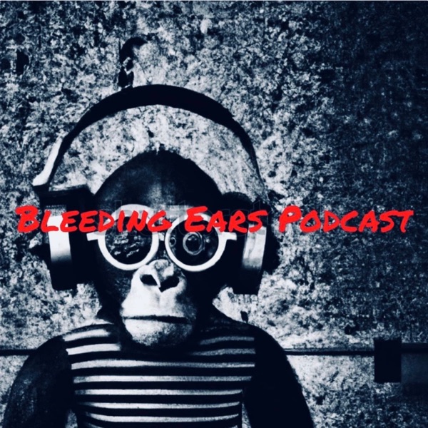 Bleeding Ears Podcast cover art