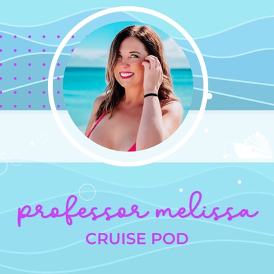 Professor Melissa's Cruise Pod Professor Melissa's Cruise Pod