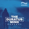 The Duratus Mind Podcast