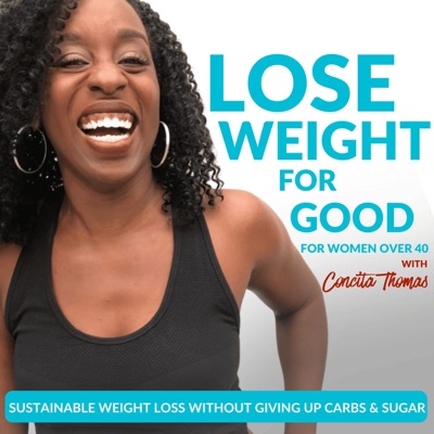 Lose Weight for Good for Women Over 40 | Weight Loss for Women Over 40 | Weight Loss Meals | Flexible Eating | Sustainable Weight Loss:Concita Thomas, Sustainable Weight Loss Coach, Certified Personal Trainer, Nutrition Coach, Behavior Change Specialist