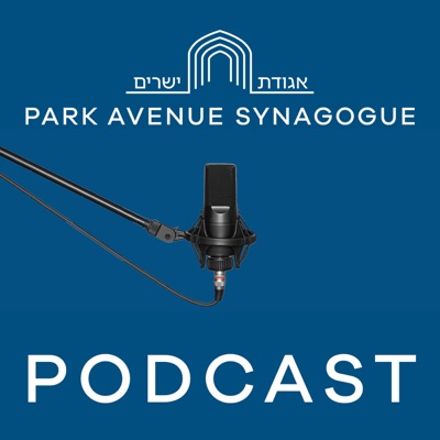 Park Avenue Synagogue Podcast Park Avenue Synagogue Podcast