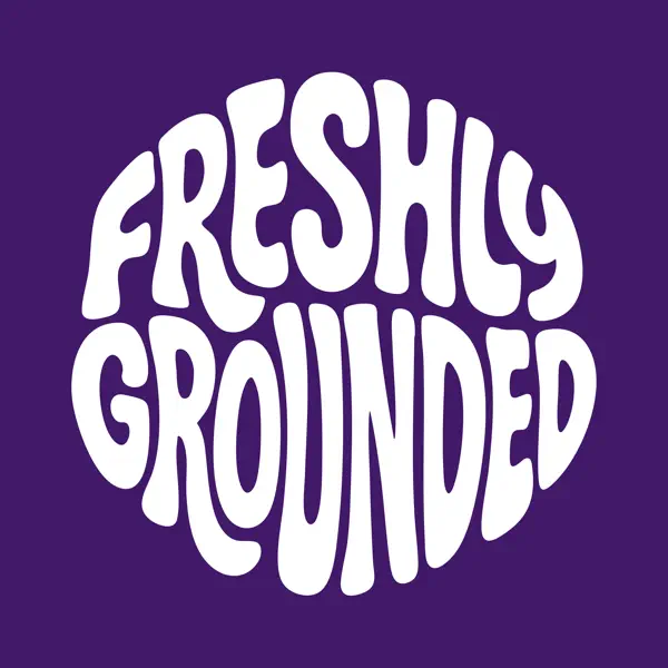 Freshly Grounded