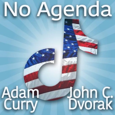No Agenda:Adam Curry & John C Dvorak