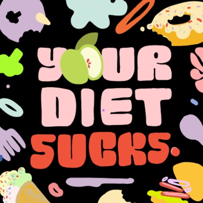 Your Diet Sucks Your Diet Sucks