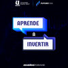 Aprende a Invertir - Futuro Casa de Valores - Aprende a Invertir