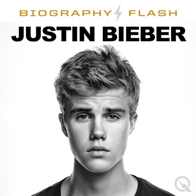 Justin Bieber - Audio Biography Justin Bieber - Audio Biography