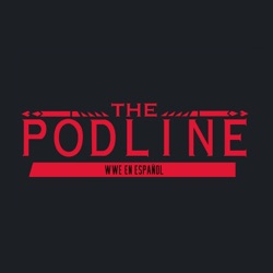 THE PODLINE EP.11: EL FINAL DE WRESTLEMANIA MÁS ÉPICO ft. Tonichan